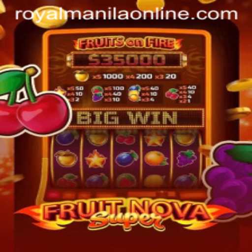 Exploring FruitNovaSuper and royalmanila